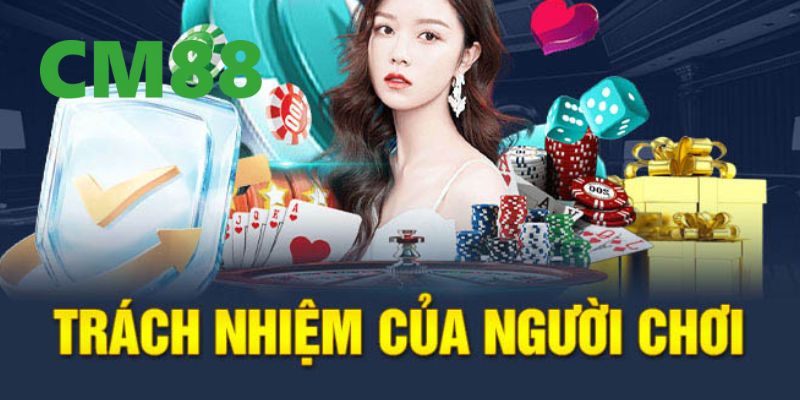 Trách Nhiệm Người Chơi Tại CM88 – Hướng Dẫn Chi Tiết 2 Các trách nhiệm người chơi cụ thể tại CM88