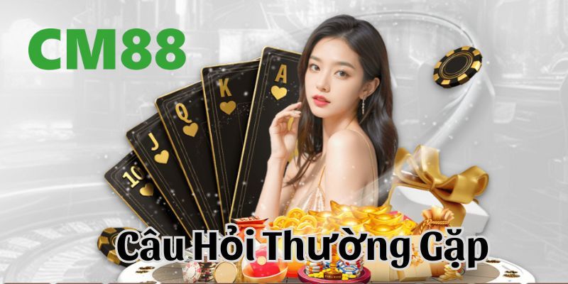 Câu hỏi thường gặp về quy định về tuổi để đủ điều kiện được tham gia CM88