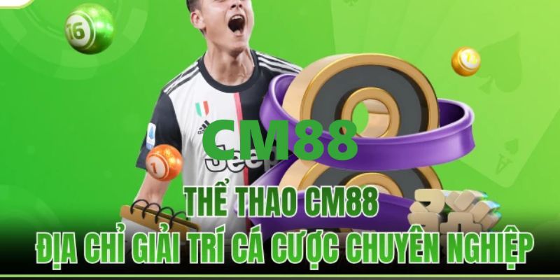 CM88 - Link Đăng Nhập Và Đăng Ký CM88.COM Uy Tín Tặng +88K 12 Chuyên mục cá cược thể thao hấp dẫn đỉnh cao