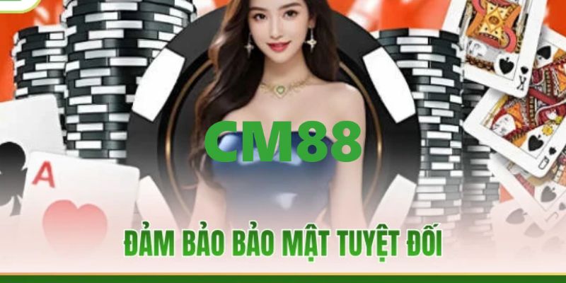 CM88 - Link Đăng Nhập Và Đăng Ký CM88.COM Uy Tín Tặng +88K 10 Hệ thống CM88 bảo mật tuyệt đối với công nghệ tiên tiến