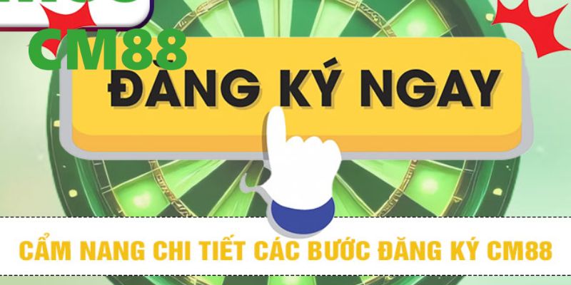 Hướng dẫn chi tiết các bước đăng ký CM88 đơn giản
