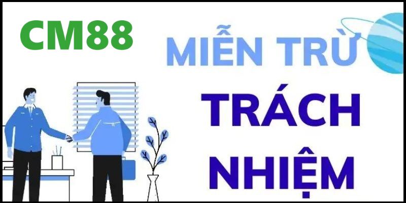 Những trường hợp mà chính sách miễn trừ trách nhiệm sẽ được kích hoạt để công bằng cho đôi bên