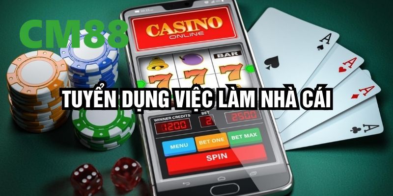 Tuyển dụng nhân tài mới vô cùng quan trọng với nhà cái CM88